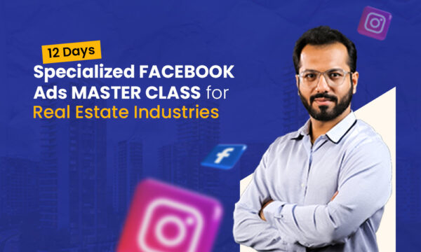 Specialized Facebook Ads Master Class for Real Estate Industries