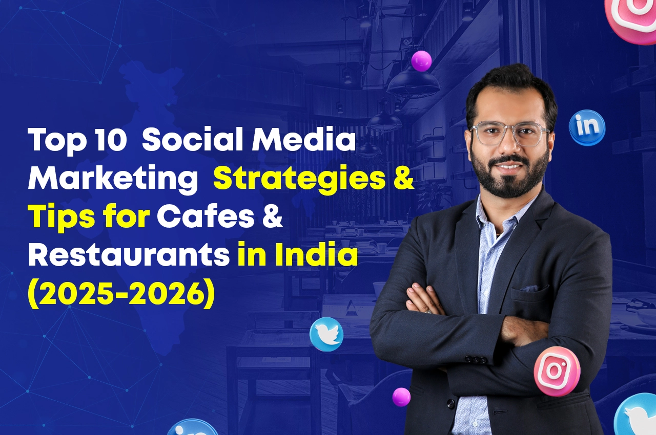 Social Media Marketing Strategies for Cafes & Restaurants in India