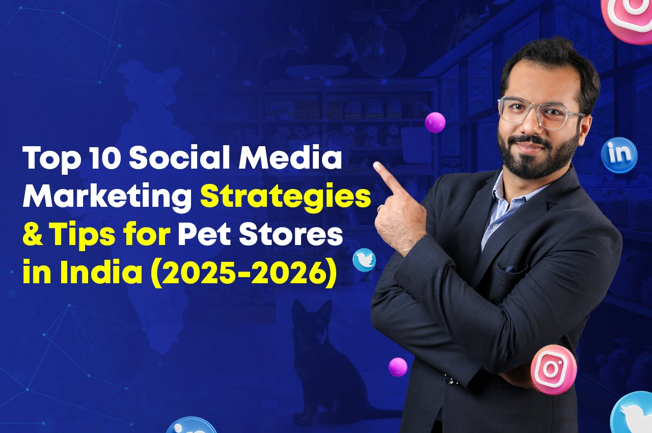 Top 10 Social Media Marketing Strategies & Tips for Pet Stores in India