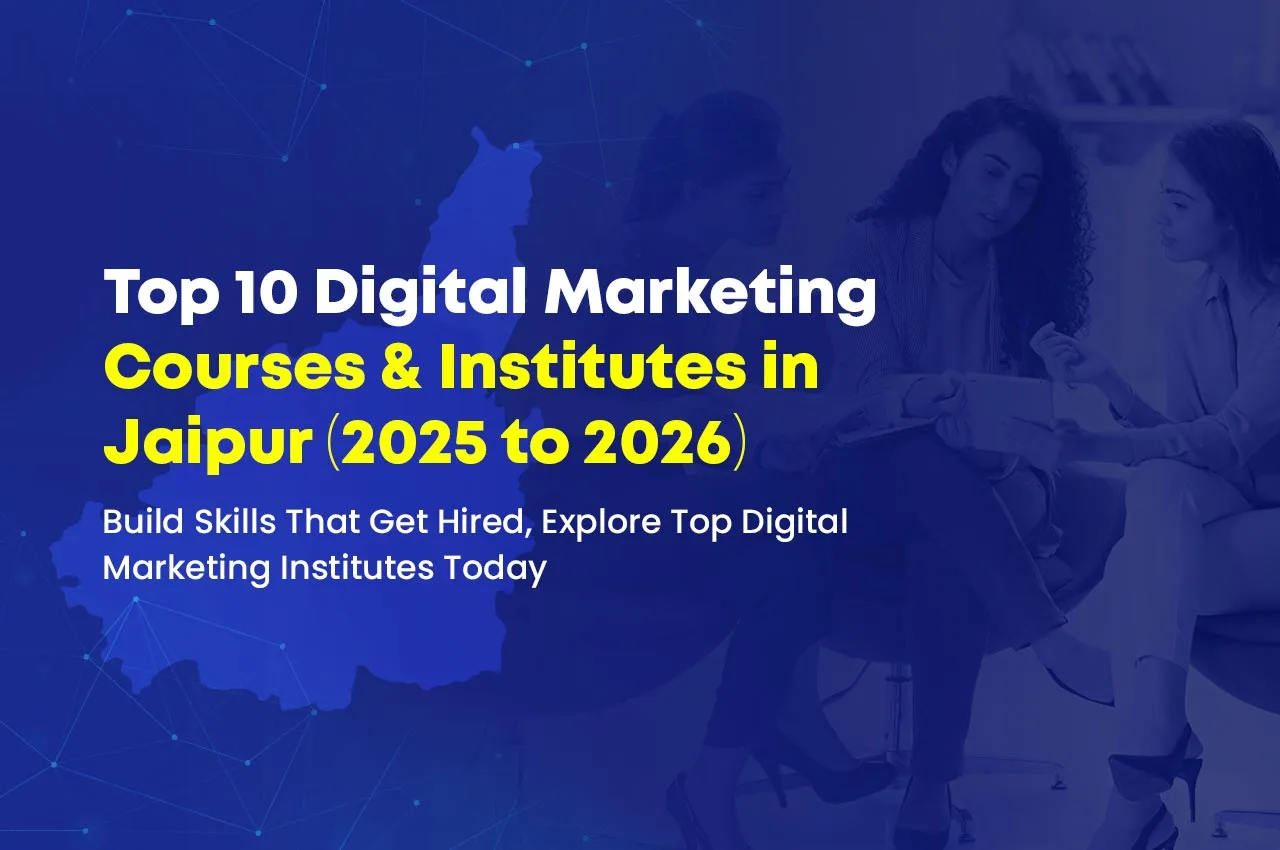 Top 8 Digital Marketing Courses & Institutes in Jaipur (2025-2026)