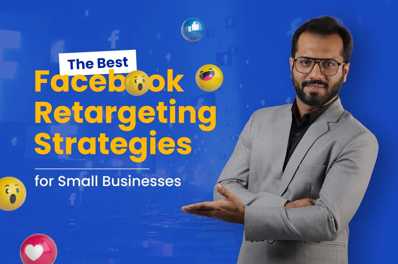The Best Facebook Retargeting Strategies for Small Businesses